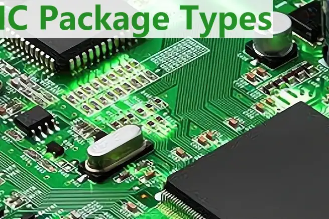 IC Package Types: Your Ultimate Guide