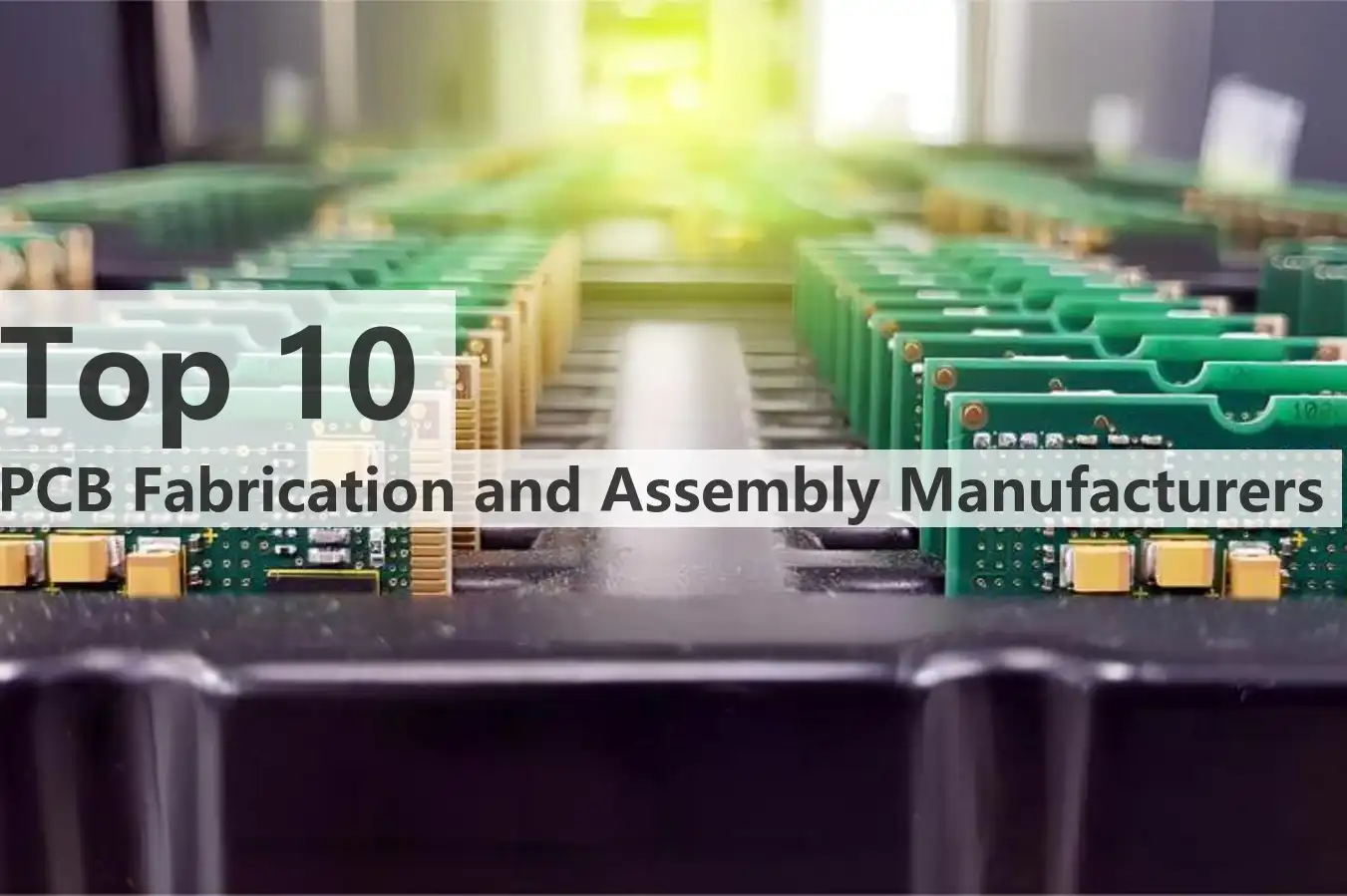 Top 10 PCB Fabrication and Assembly Manufacturers in China-2024