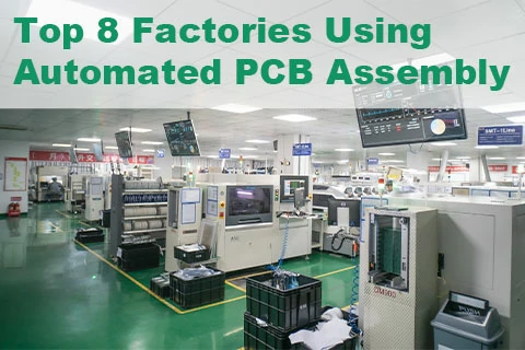 Top 8 Factories Using Automated PCB Assembly Processes in China