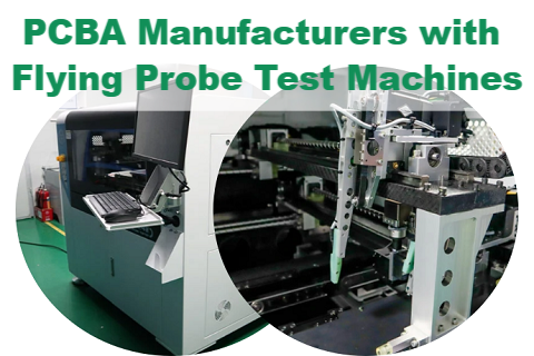 Top 7 PCB Assembly Manufacturers with Flying Probe Test Machines