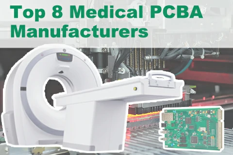 Top 8 Medical PCBA Manufacturers