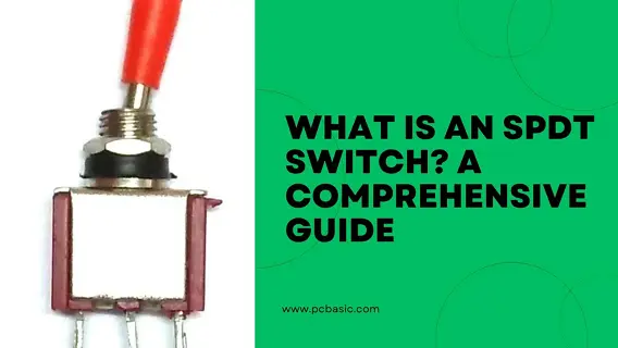 What is an SPDT Switch? A Comprehensive Guide