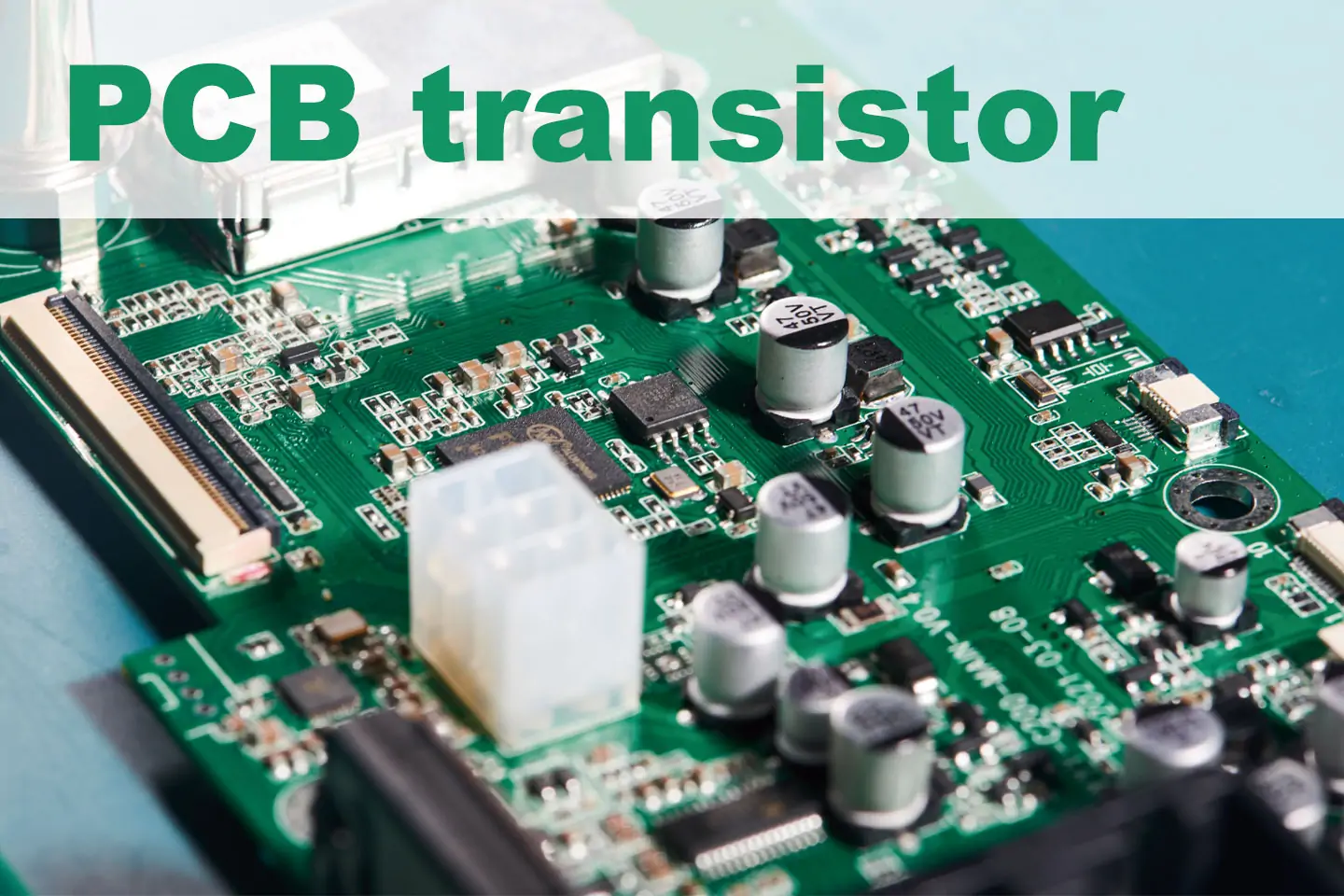 PCB Transistors: A Complete Guide to Types and Functionality