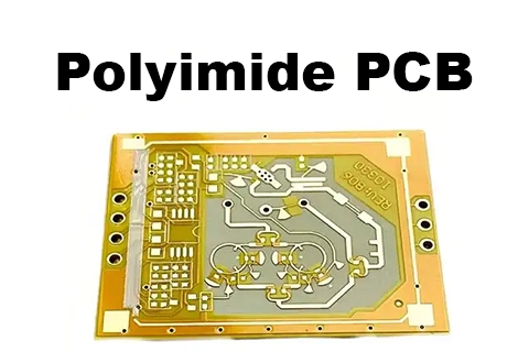 Polyimide PCB: Properties, Types, and Differences with FR4