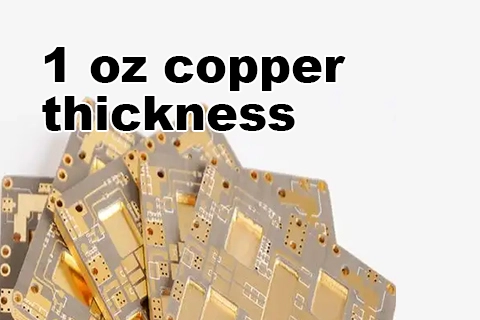 1 oz Copper Thickness | PCB Thickness