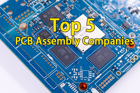 Top 5 PCB Assembly Companies in China 2025