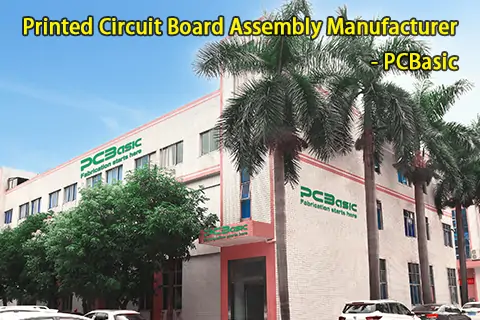 A Leading Printed Circuit Board Assembly Manufacturer - PCBasic