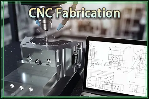 What is CNC Fabrication? 