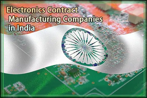 Top 10 Electronics Contract Manufacturing Companies in India