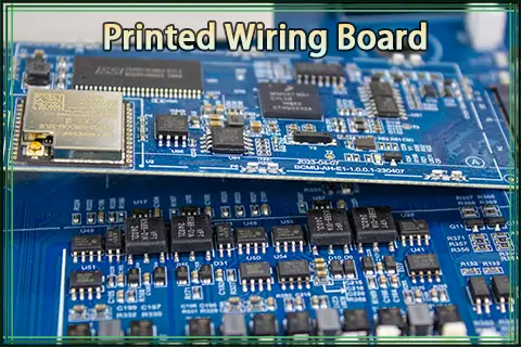 PWB: Definition, Manufacturing, and PWB vs PCB