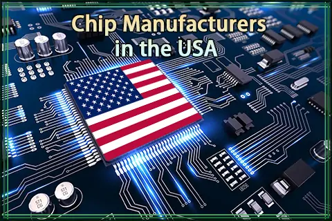 Top 10 Chip Manufacturers in the USA