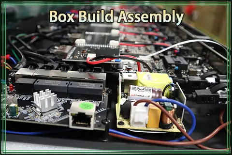 Box Build Explained: The Final Step in Electronics Manufacturing
