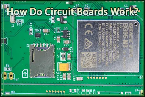 How Do Circuit Boards Work?
