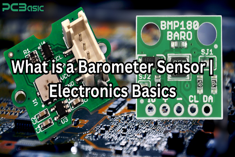 What is a Barometer Sensor | Electronics Basics