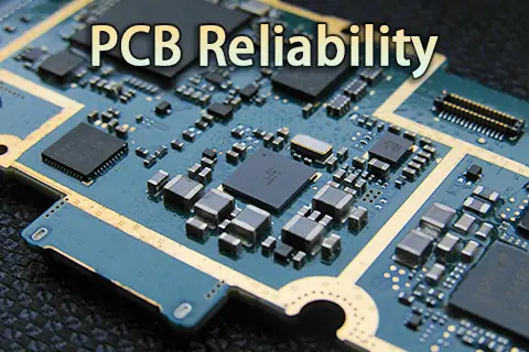 PCB Reliability: A Comprehensive Guide