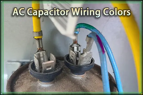 The Ultimate Guide AC Capacitor Wiring Colors