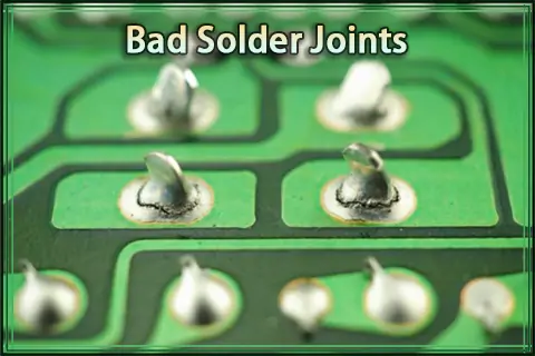Bad Solder Joints: Identification, Types, and How to Fix Them