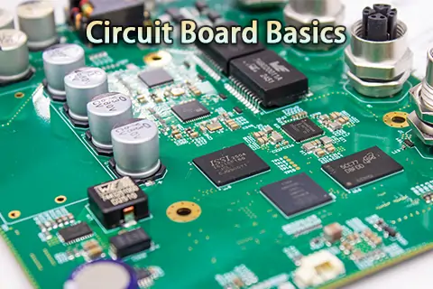Circuit Board Basics: Everything You Need to Know