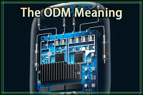 ODM Meaning Explained: What Is It and How It Differs from OEM, EMS, and CEM
