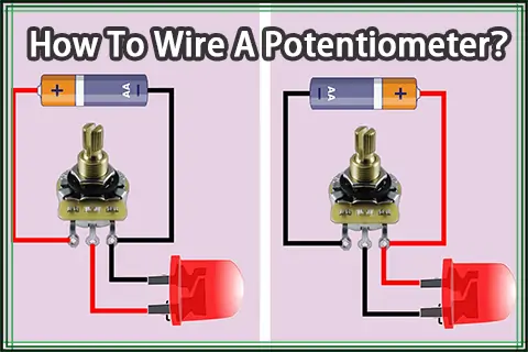 How to Wire a Potentiometer?