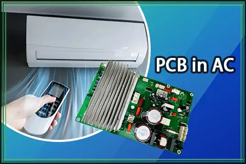 A Comprehensive Guide to PCB in AC | Air Conditioner PCB