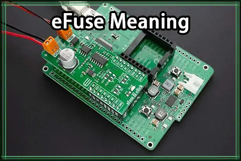 Understanding The eFuse Meaning| Electronic Fuses