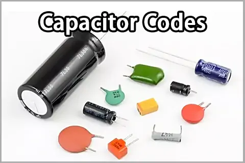 Capacitor Codes Explained: Types, How to Read, and Applications