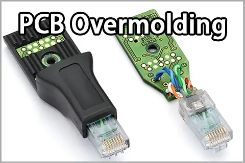 PCB Overmolding: A Comprehensive Guide