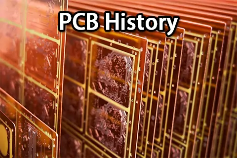 PCB History &ndash; A Brief Introduction to the Development of PCBs
