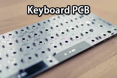 About Keyboard PCB | All You Want to Know