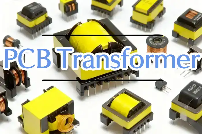 A Complete Guide to PCB Transformer