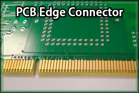 PCB Edge Connectors: Design, Manufacturing and Uses