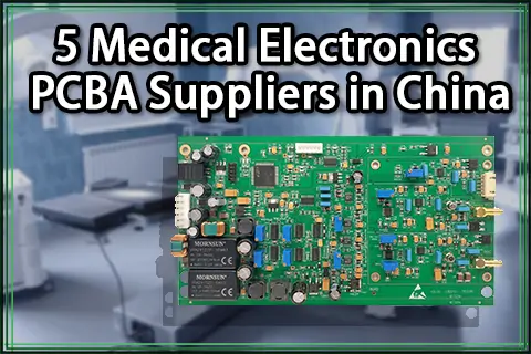 5 Medical Electronics PCBA Suppliers in China