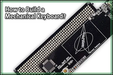 How to Build a Mechanical Keyboard?