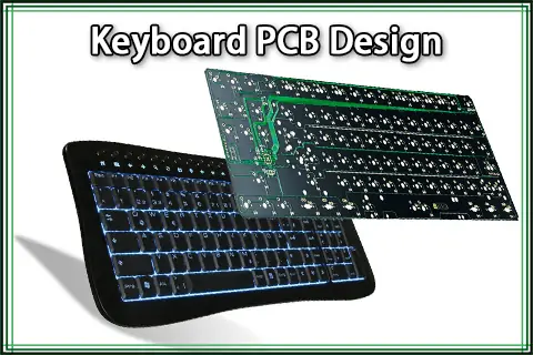 Keyboard PCB Design: Designing Your Own Custom Keyboard