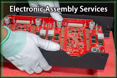Electronic Assembly Services: A Complete Guide to PCB Assembly