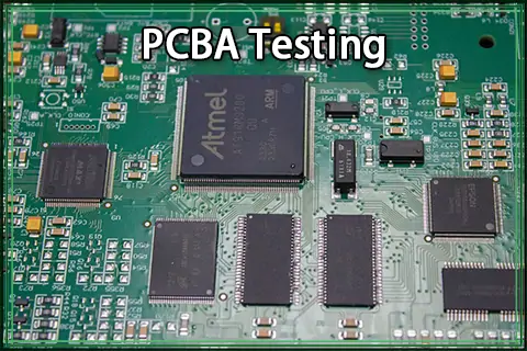 PCBA Testing: A Complete Guide to PCB Assembly Testing